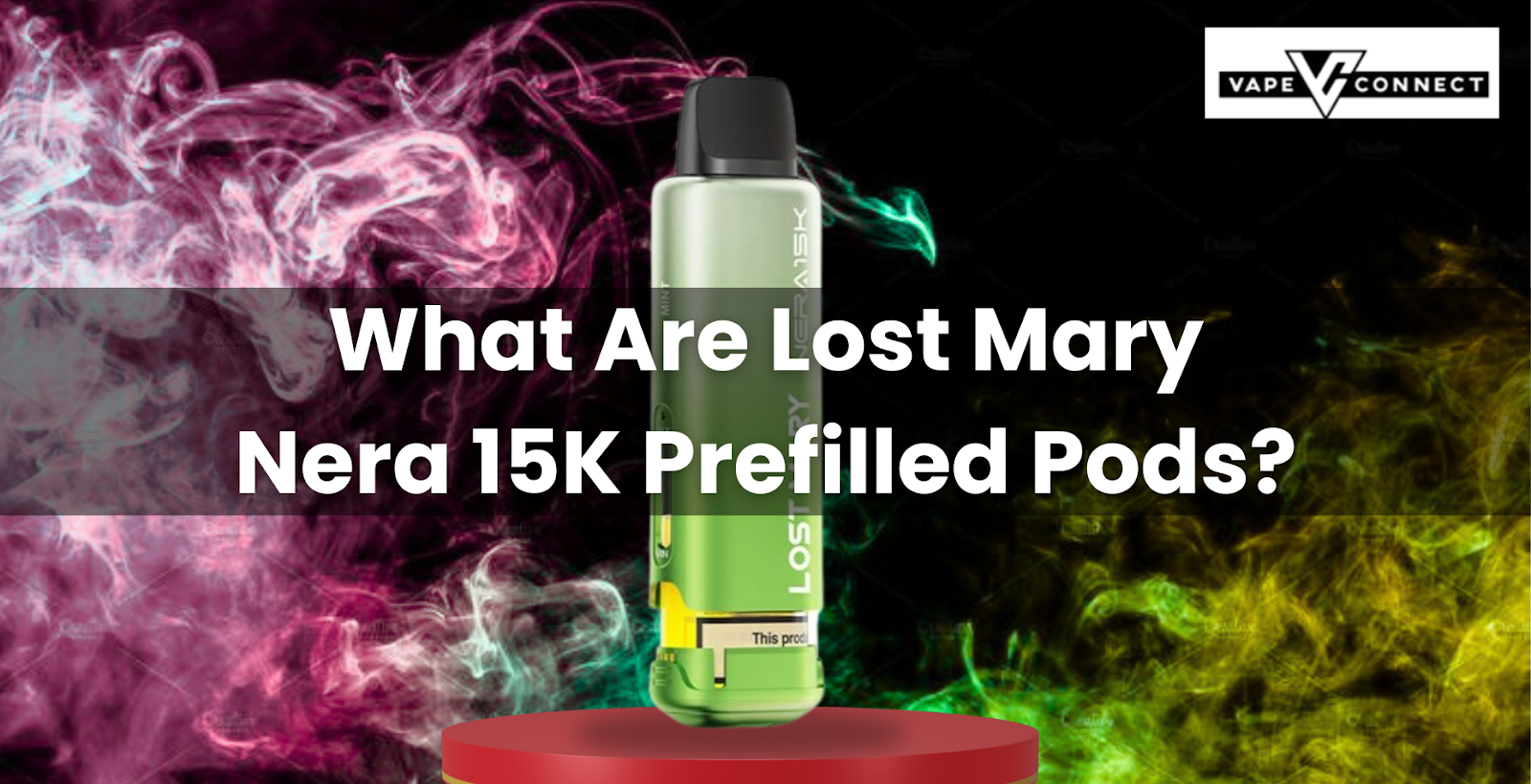What Are Lost Mary Nera 15K Prefilled Pods?